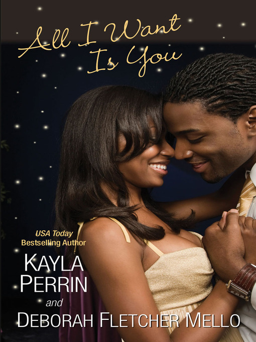 Title details for All I Want Is You by Kayla Perrin - Wait list